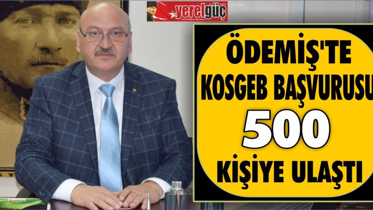 ÖDEMİŞ’TE KOSGEB BAŞVURUSU 500 KİŞİYE ULAŞTI