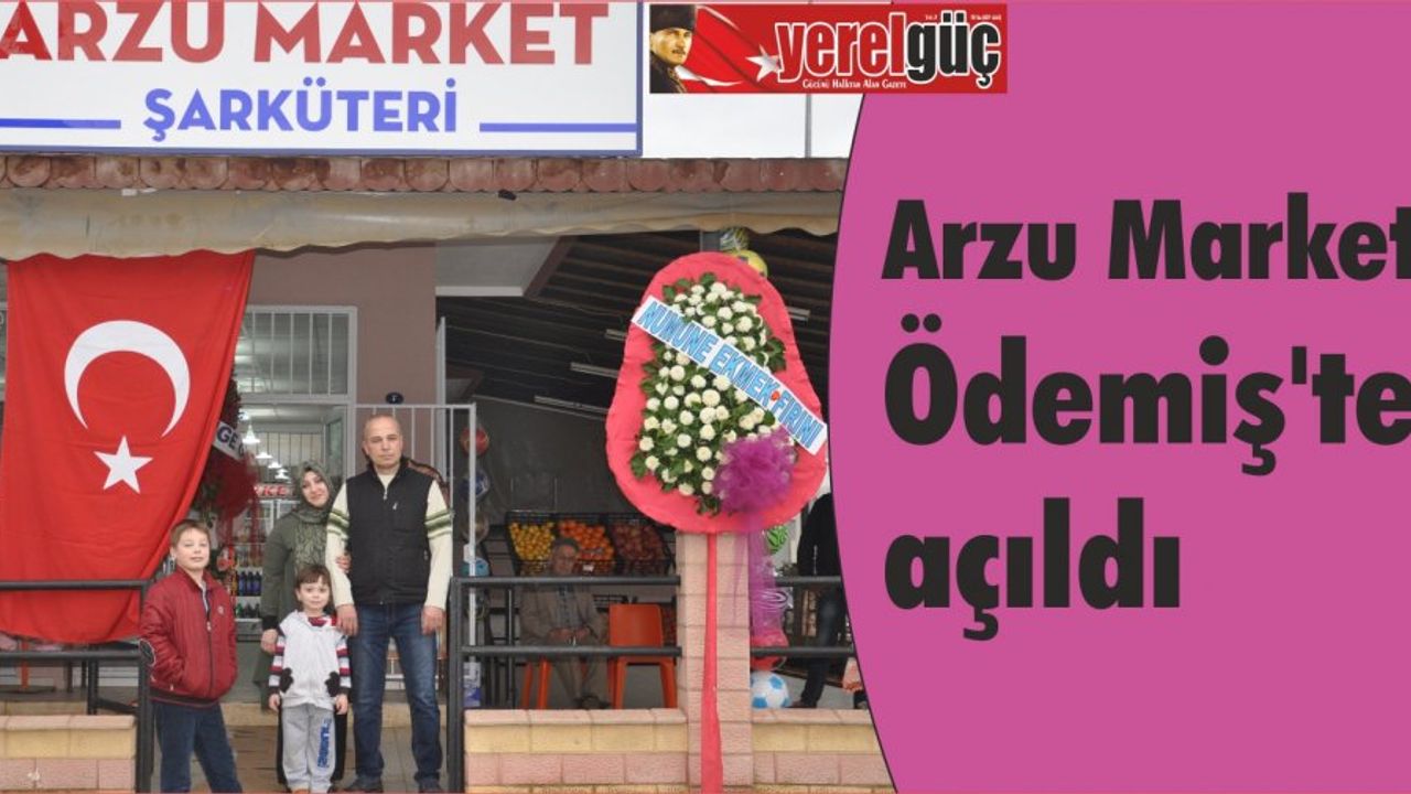 Arzu Market Ödemiş’te açıldı