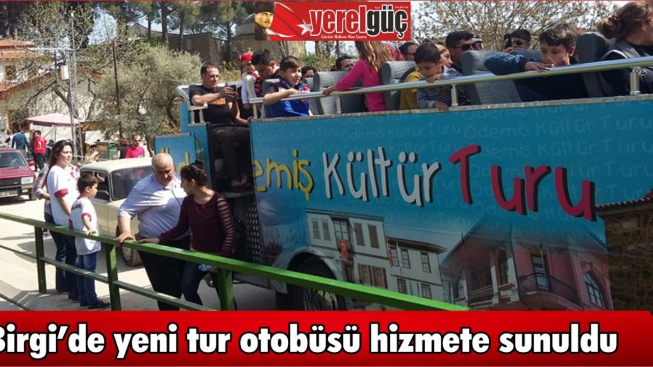 Birgi'de yeni bir turist otobüsü hizmete sunuldu.