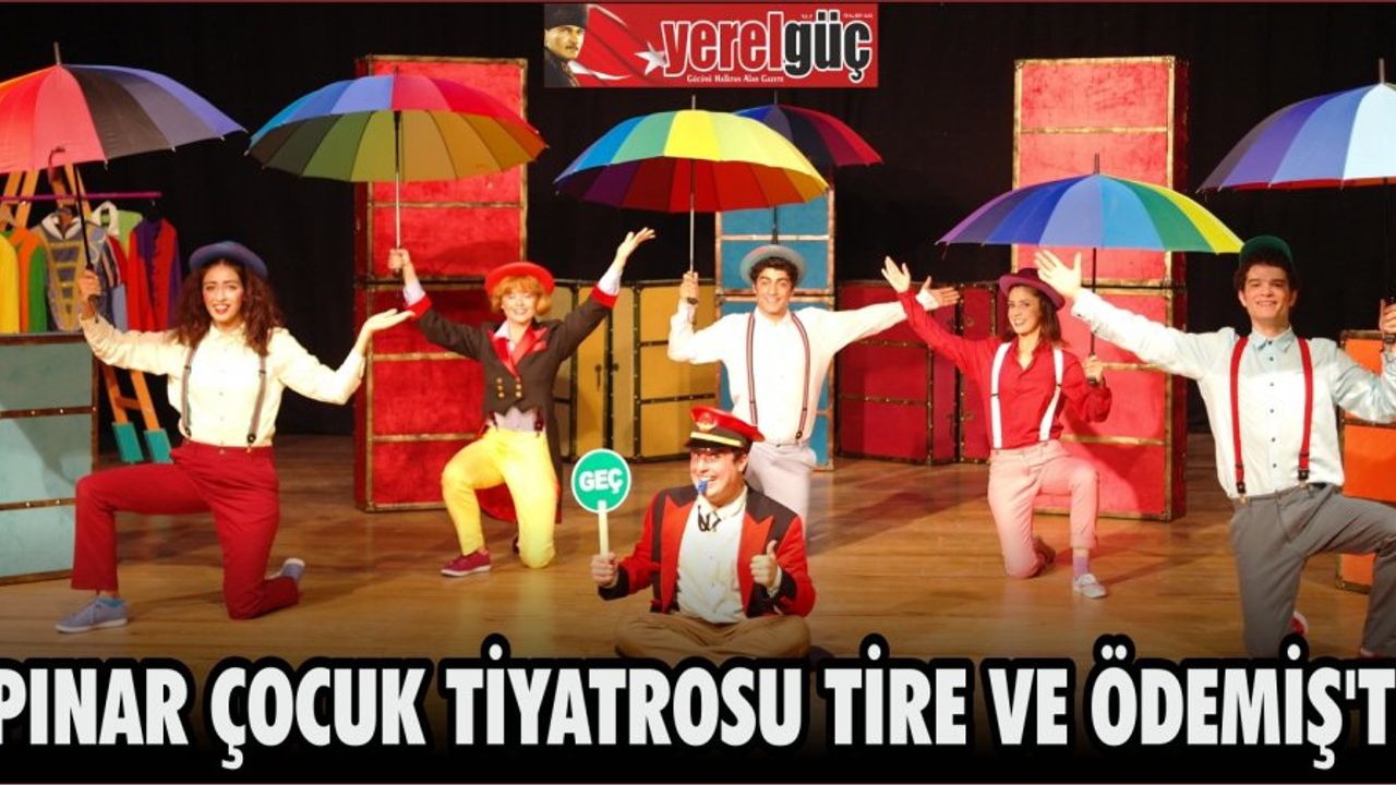 PINAR ÇOCUK TİYATROSU TİRE VE ÖDEMİŞ’TE