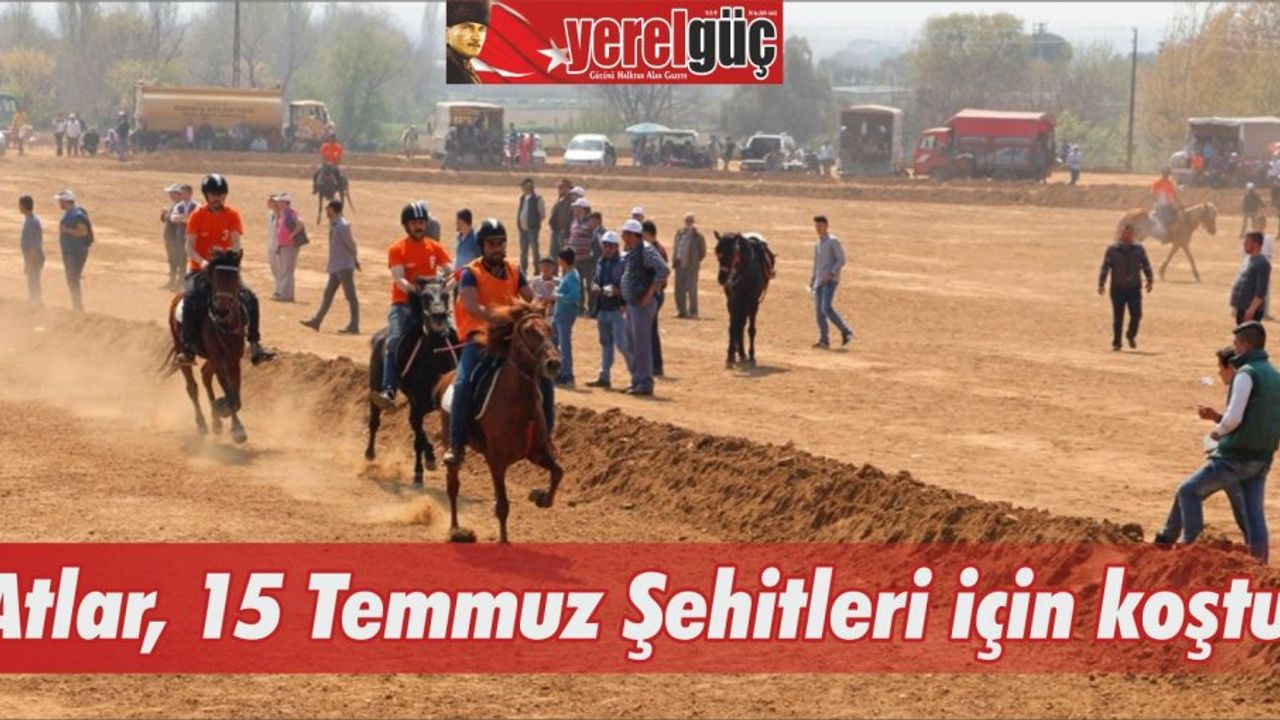 Atlar, 15 Temmuz Şehitleri için koştu