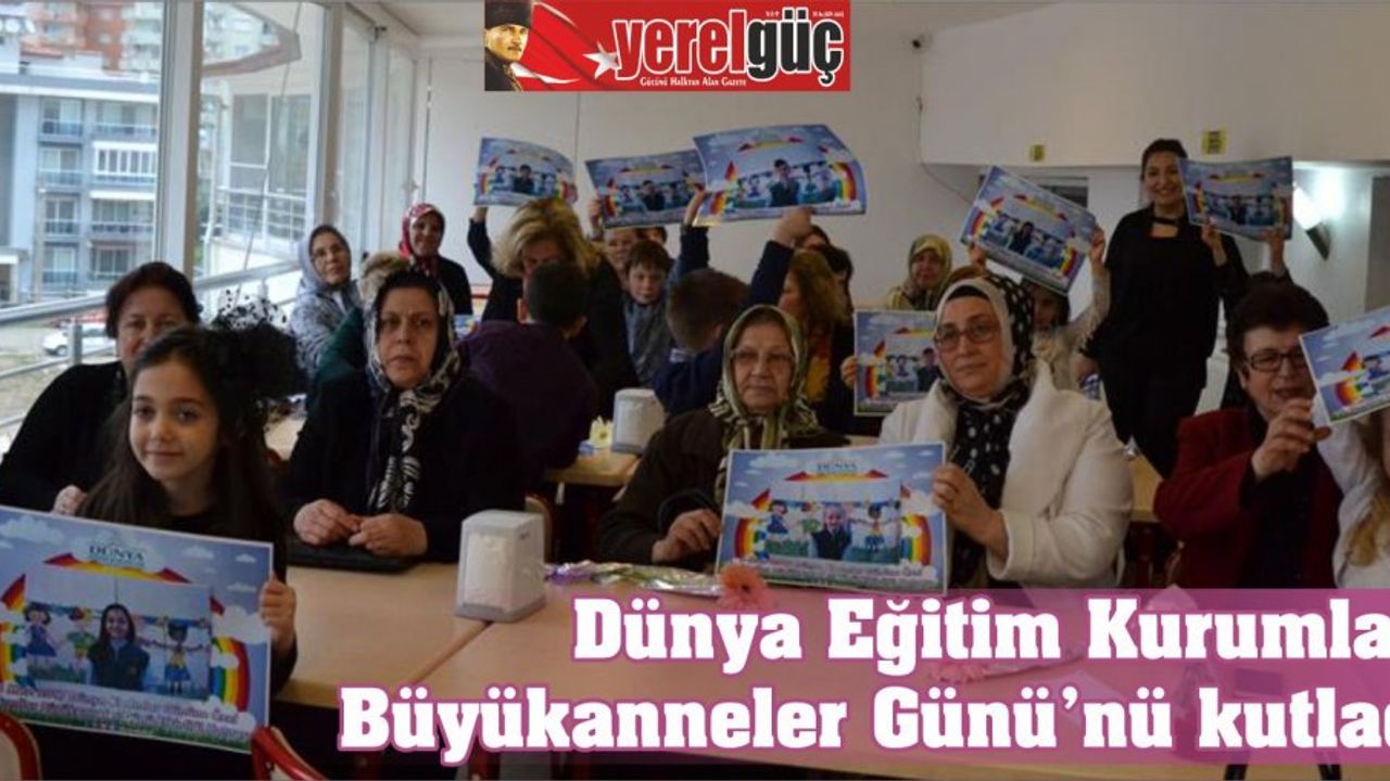 Dünya Eğitim Kurumları ‘Büyükanneler Günü’nü kutladı