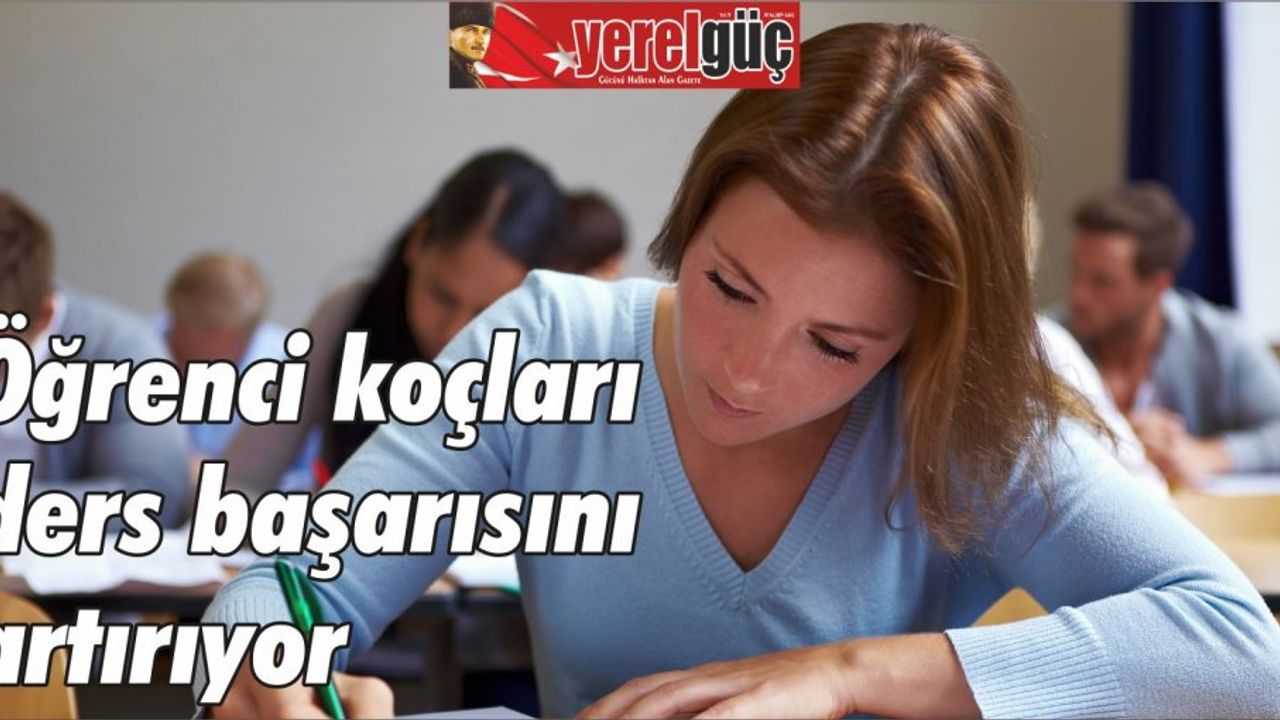 Öğrenci koçları ders başarısını artırıyor