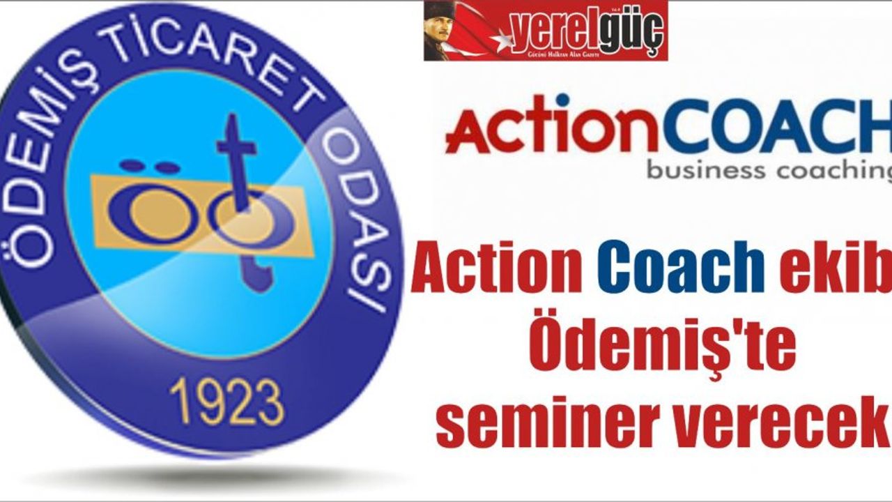 Action Coach ekibi Ödemiş’te seminer verecek