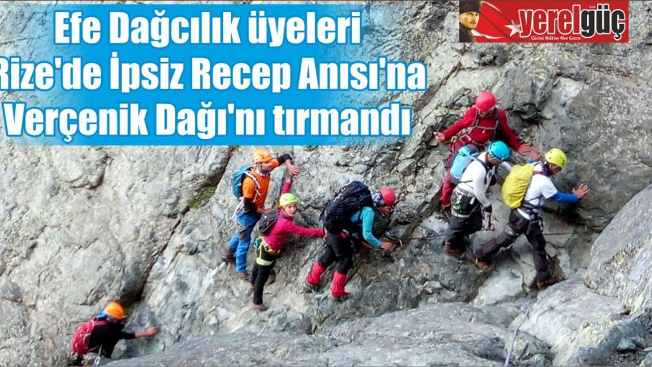 Efe Dağcılık üyeleri Rize’de İpsiz Recep Anısı’na Verçenik Dağı’nı tırmandı