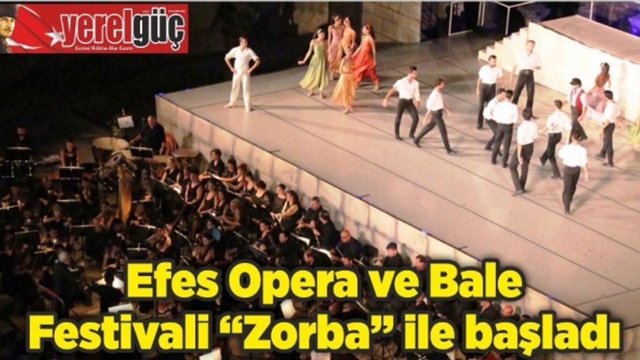 Efes Opera ve Bale Festivali “Zorba” ile başladı