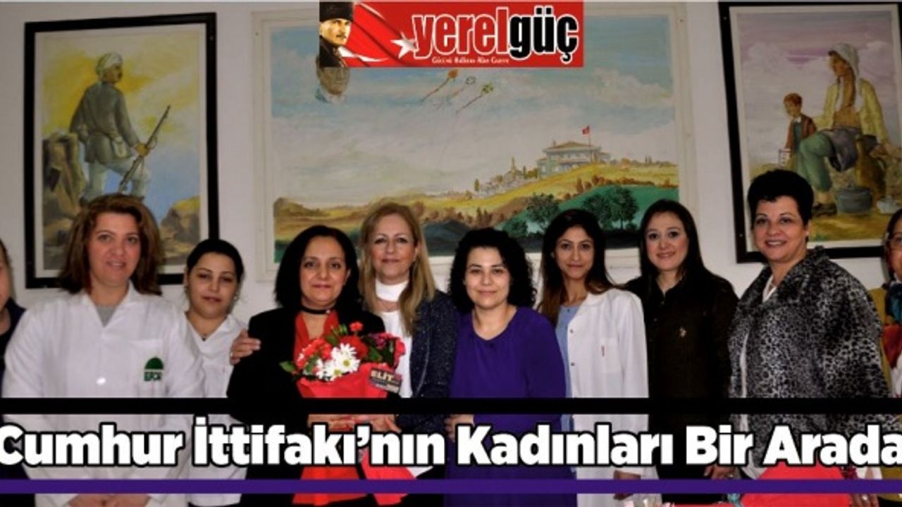 Cumhur İttifakı ‘nın Kadınları Bir Arada