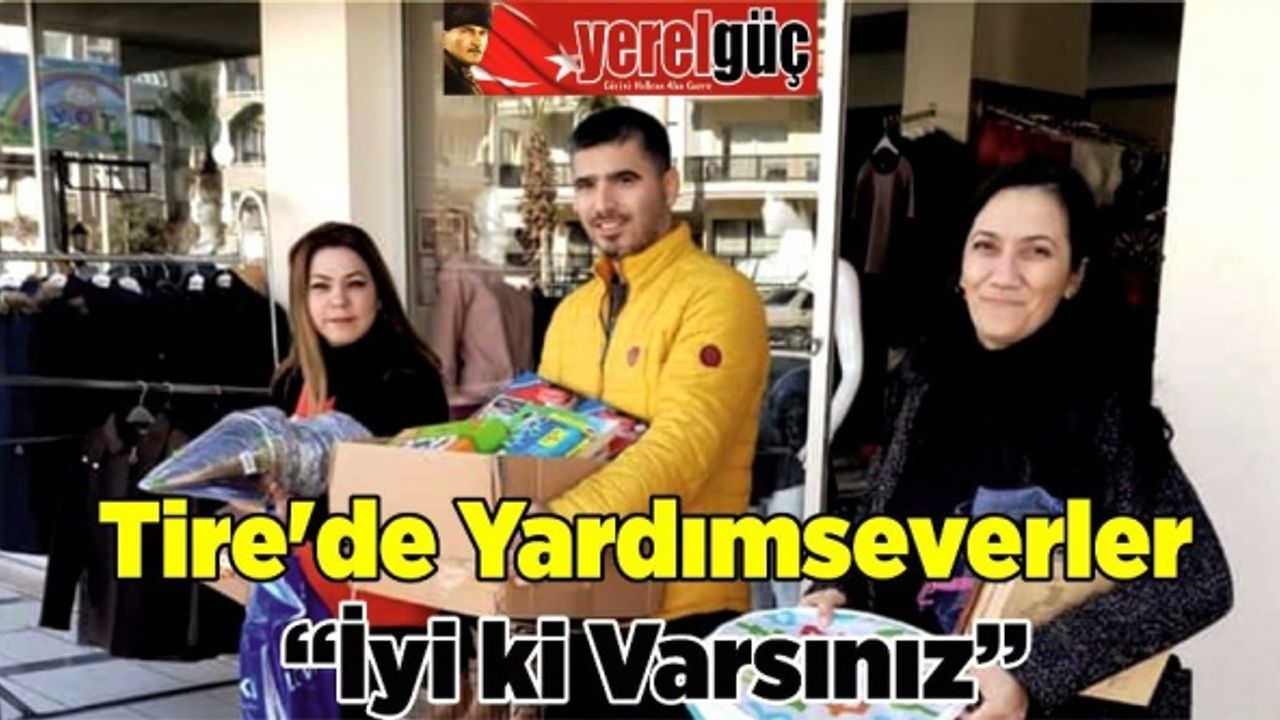 Tire'de Yardımseverler İyi ki Varsınız