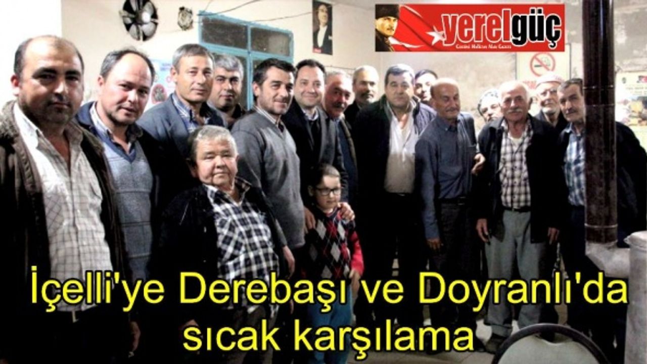 İçelli’ye Derebaşı ve Doyranlı’da sıcak karşılama