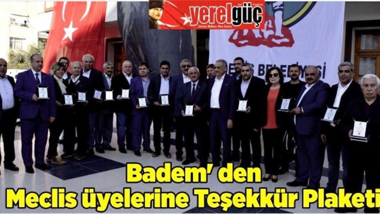 Badem’ den Meclis üyelerine Teşekkür Plaketi