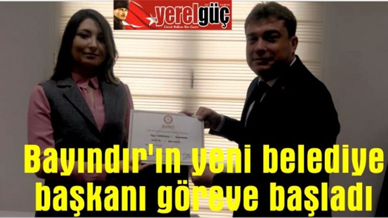 Bayındır'ın yeni belediye başkanı göreve başladı.