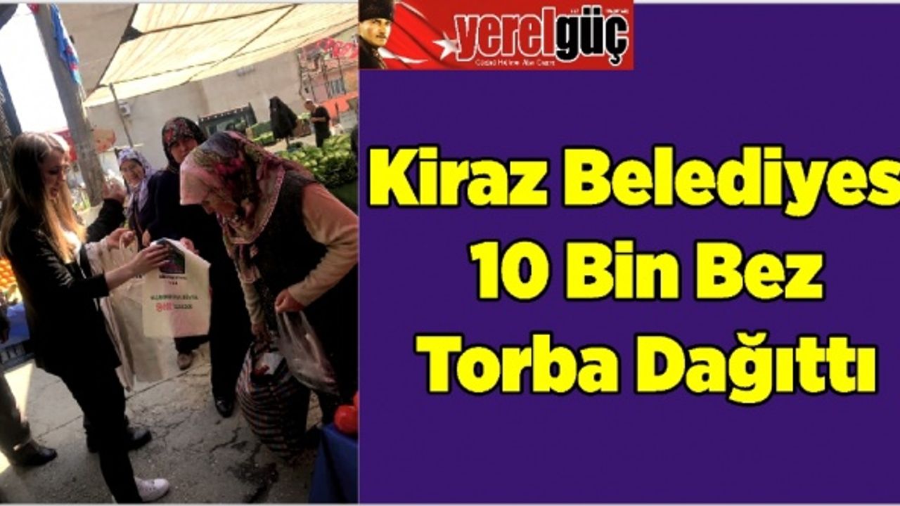 Kiraz Belediyesi 10 Bin Bez Torba Dağıttı