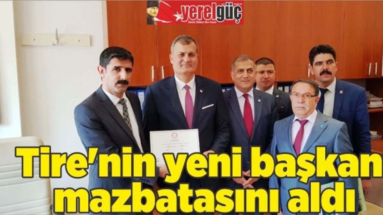 Tire'nin yeni başkanı mazbatasını aldı