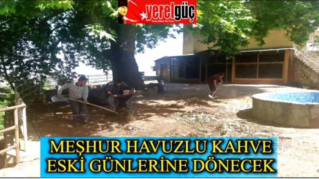 MEŞHUR HAVUZLU KAHVE ESKİ GÜNLERİNE DÖNECEK