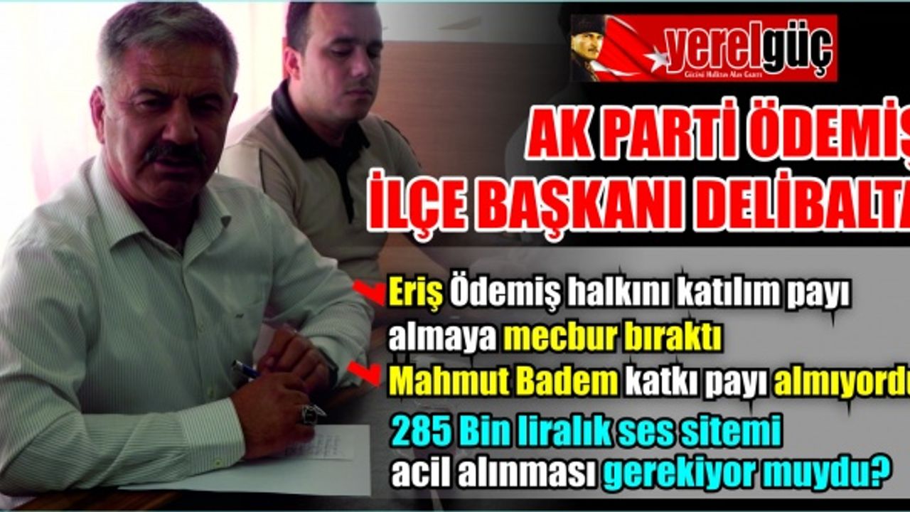 AK PARTİ İLÇE BAŞKANI DELİBALTA’DAN ERİŞ’E SORULAR