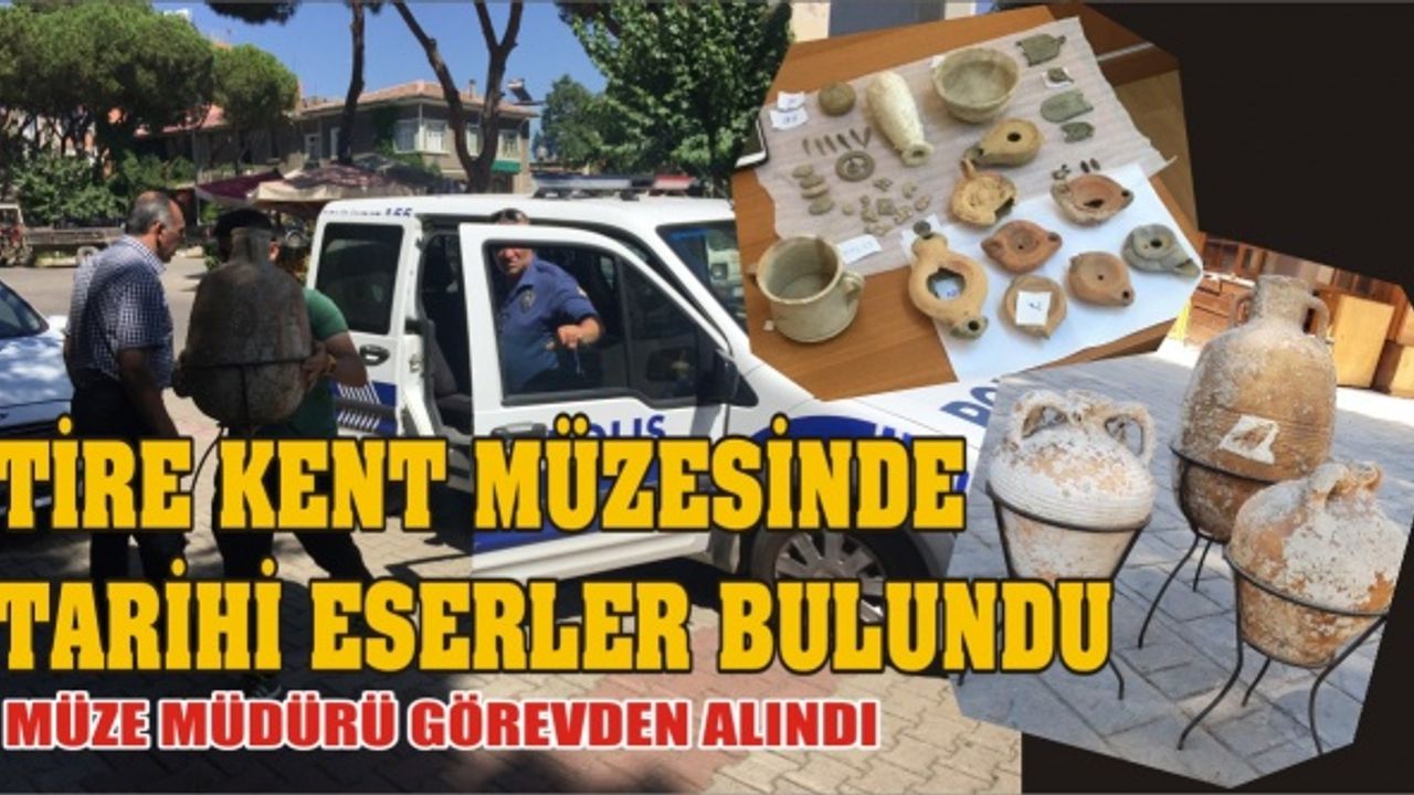 TİRE KENT MÜZESİNDE TARİHİ ESERLER BULUNDU
