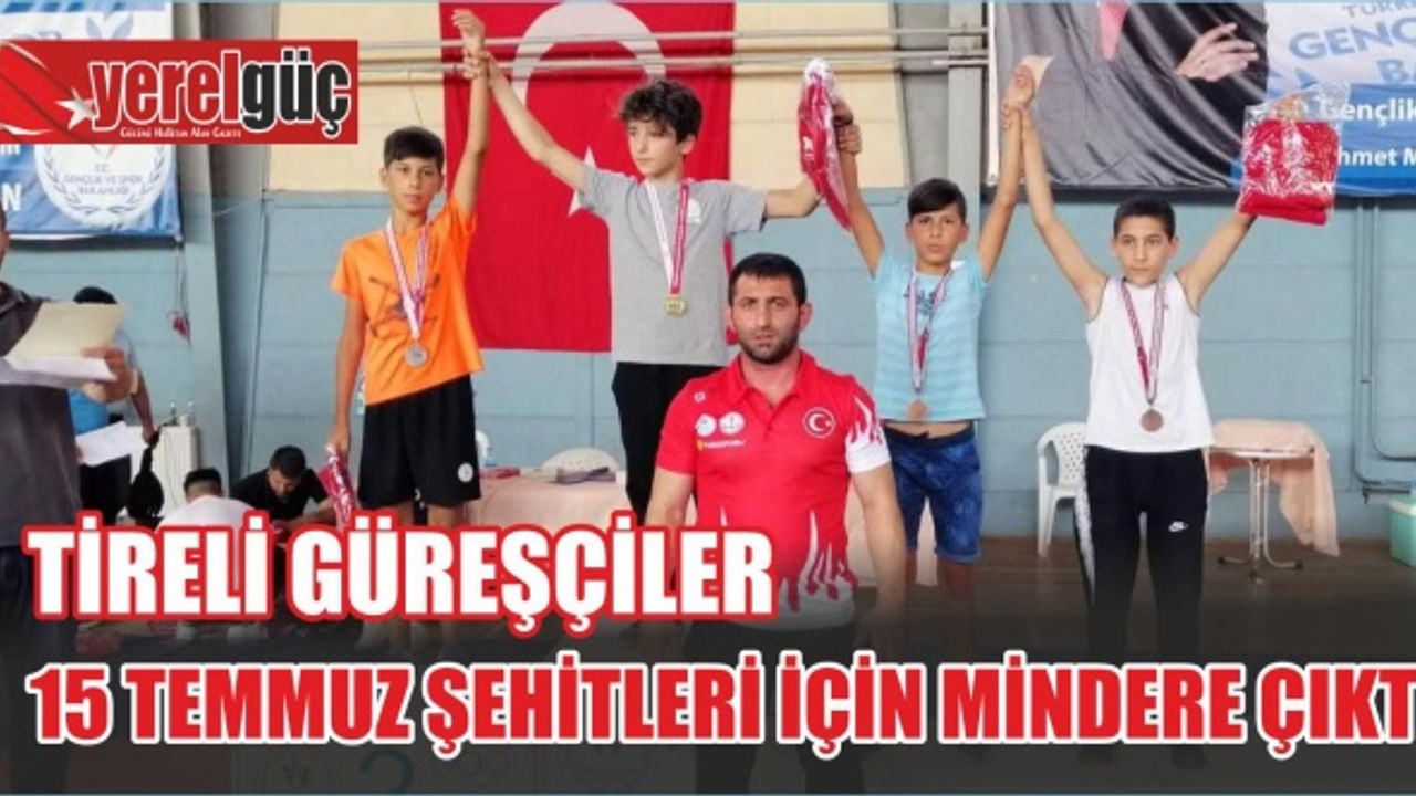 TİRELİ GÜREŞÇİLER 15 TEMMUZ ŞEHİTLERİ İÇİN MİNDERE ÇIKTI