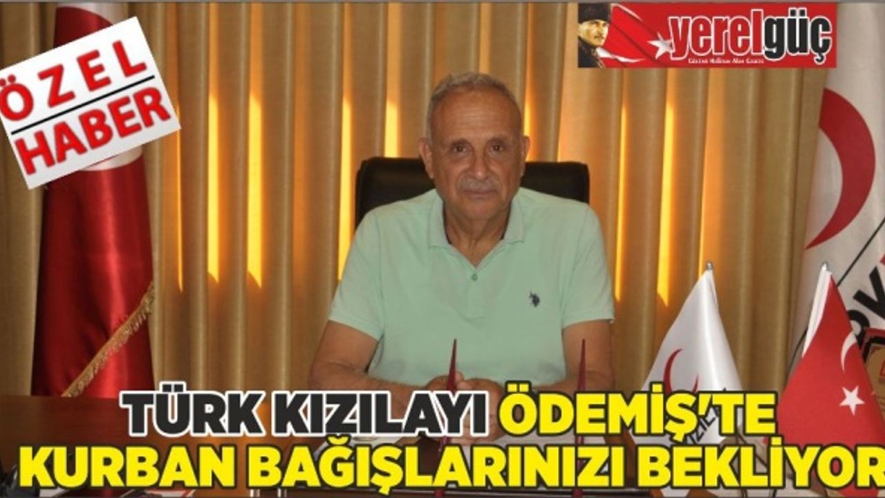 TÜRK KIZILAYI ÖDEMİŞ’TE KURBAN BAĞIŞLARINIZI BEKLİYOR