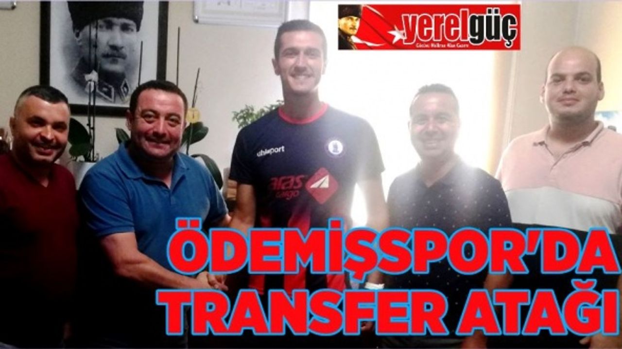 ÖDEMİŞSPOR'DA TRANSFER ATAĞI