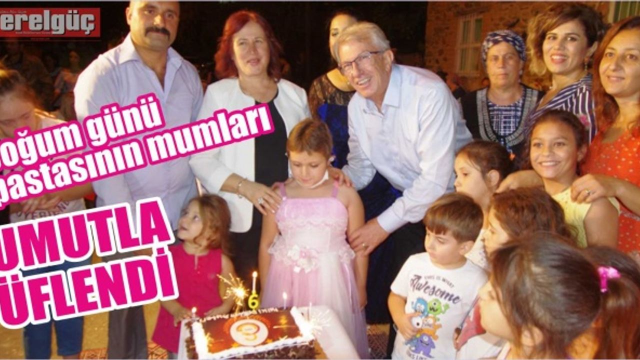 Doğum günü pastasının mumları büyük bir umutla üflendi