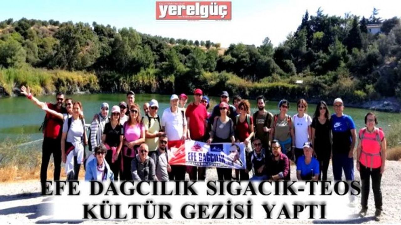 EFE DAĞCILIK SIĞACIK-TEOS KÜLTÜR GEZİSİ YAPTI