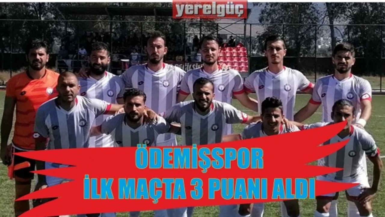 ÖDEMİŞSPOR İLK MAÇTA 3 PUANI ALDI