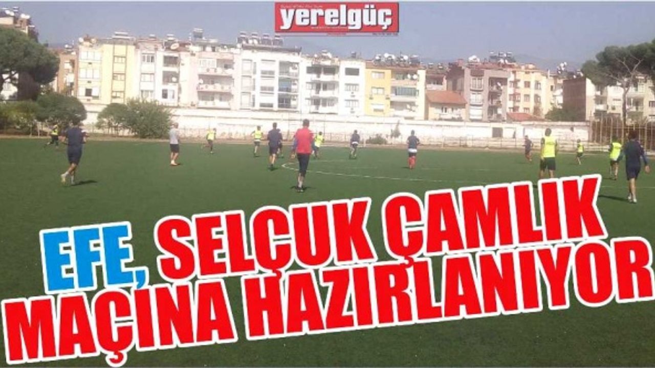 EFE, SELÇUK ÇAMLIK MAÇINA HAZIRLANIYOR