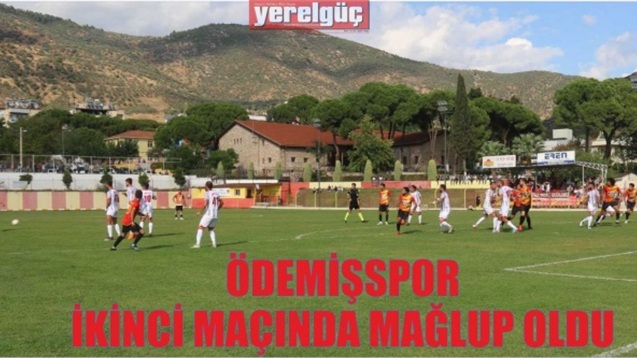 ÖDEMİŞSPOR İKİNCİ MAÇINDA MAĞLUP OLDU
