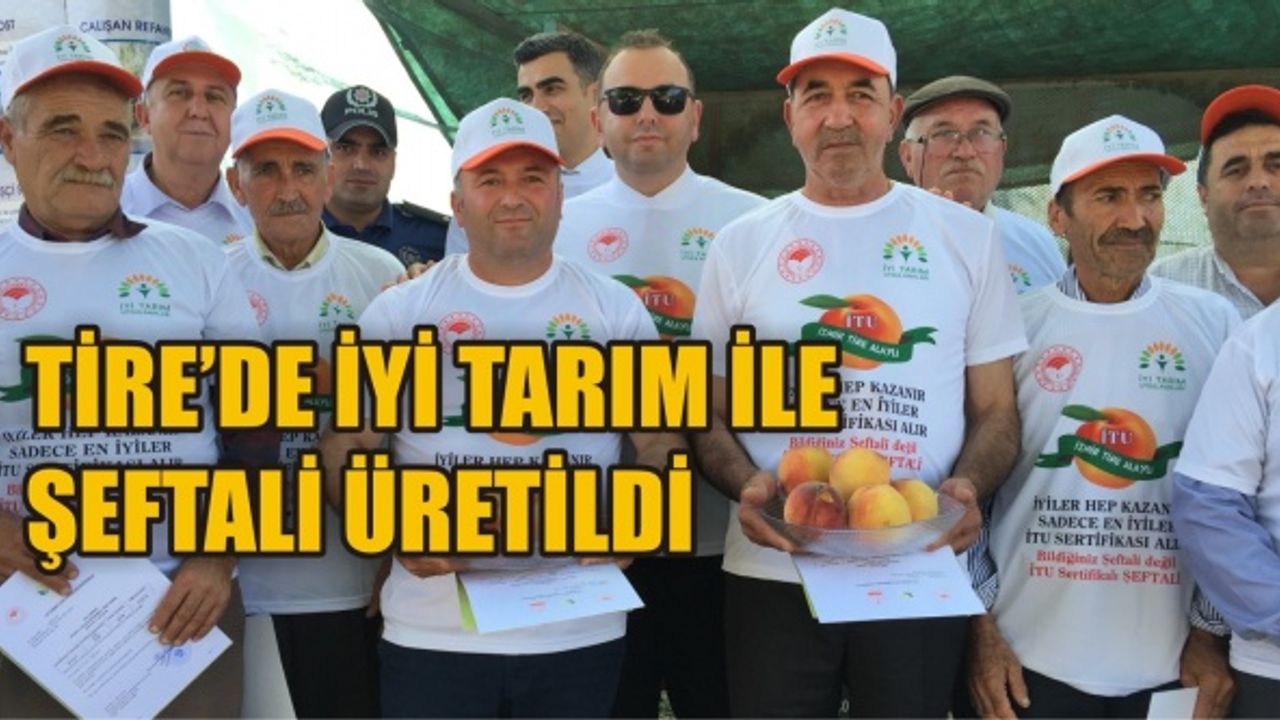 Tire’de İyi Tarım Projesi sertifika töreni yapıldı