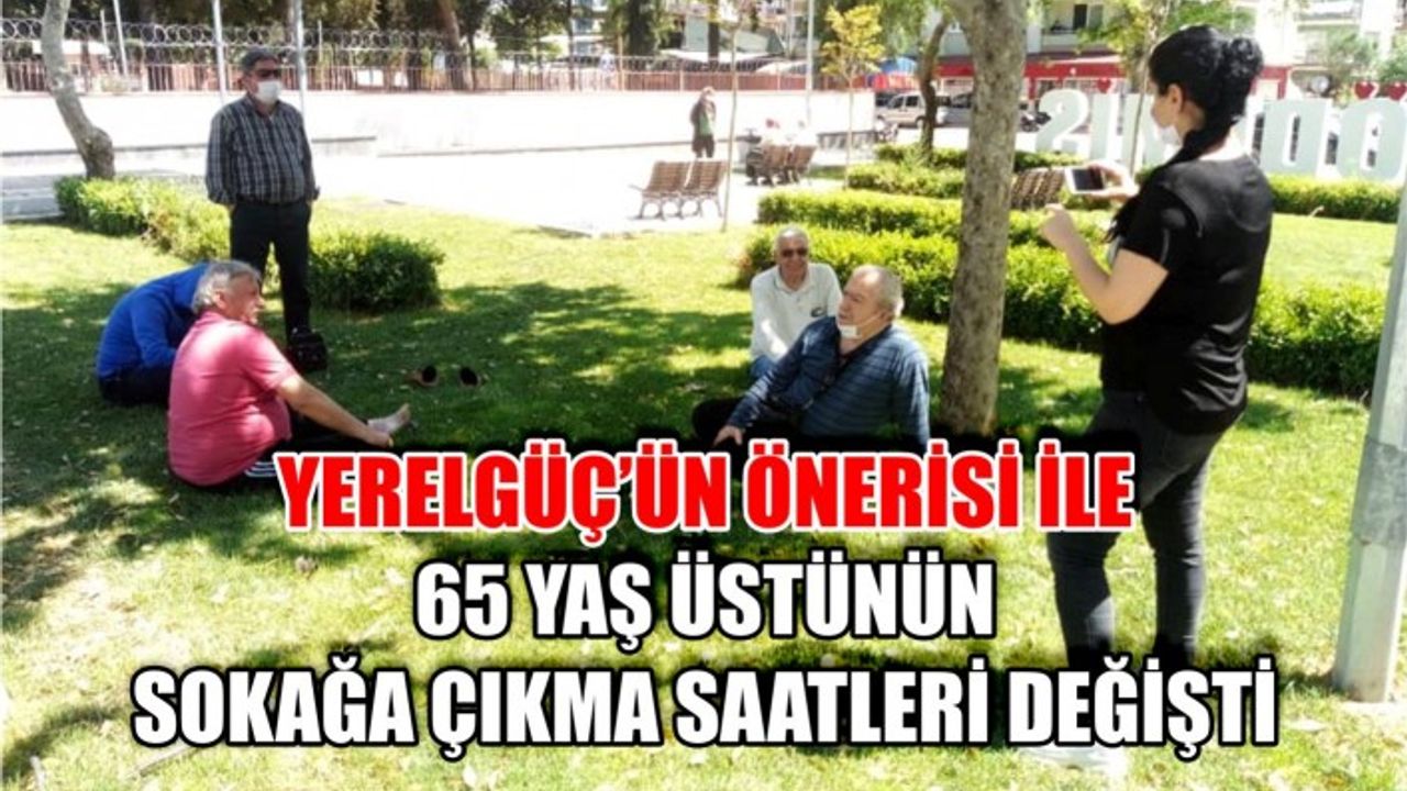 65 Yaş üstü 12.00-18.00 arası sokağa çıkabilecek