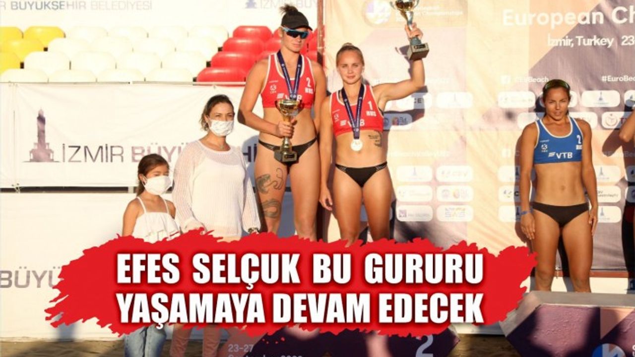 Efes Selçuk bu gururu yaşamaya devam edecek