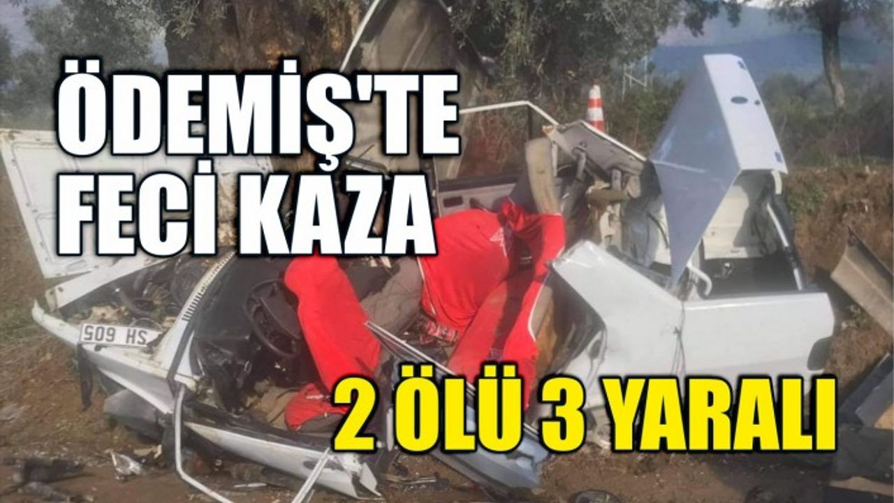 Ödemiş’te feci kaza 2 ölü 3 yaralı