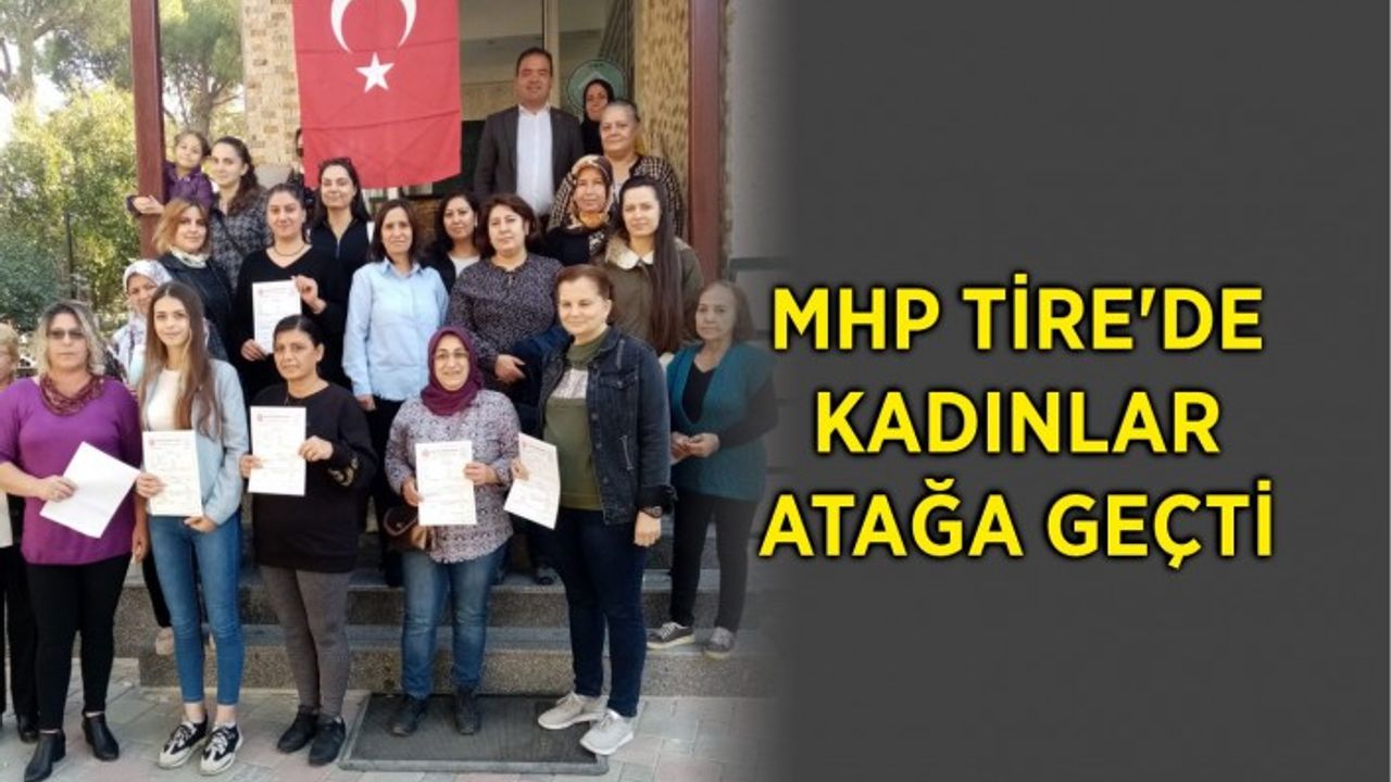 MHP Tire’de kadınlar atağa geçti