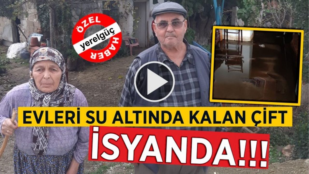 EVLERİ SU ALTINDA KALAN ÇİFT İSYANDA!!!