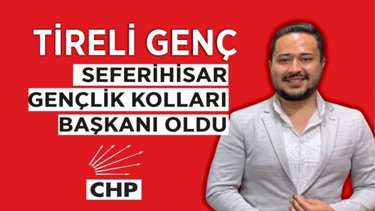 Seferihisar CHP Gençlik Kolları Başkanlığına İrfan Çevik atandı