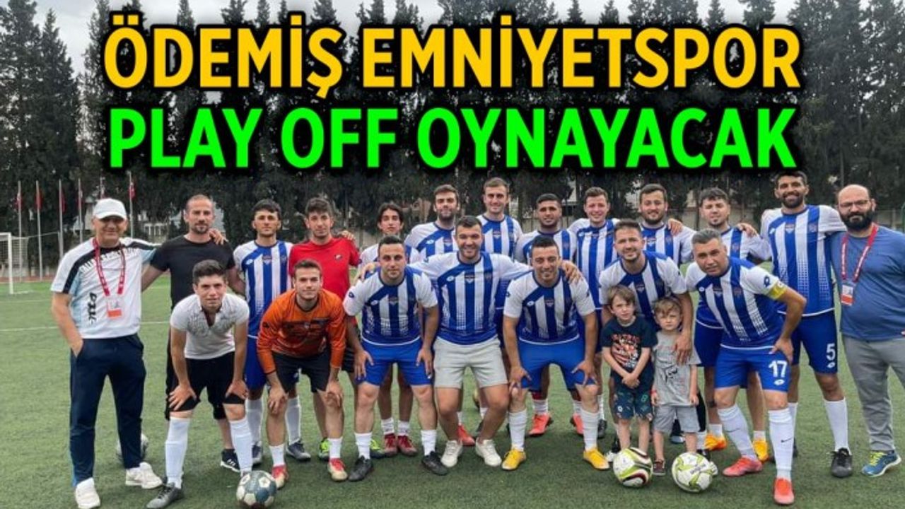 Ödemiş Emniyetspor Play Off Oynayacak