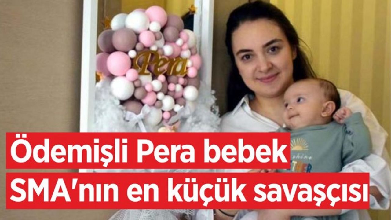 Ödemişli Pera Başkes, Türkiye’deki SMA Tip-1 hastalarının en küçüğü