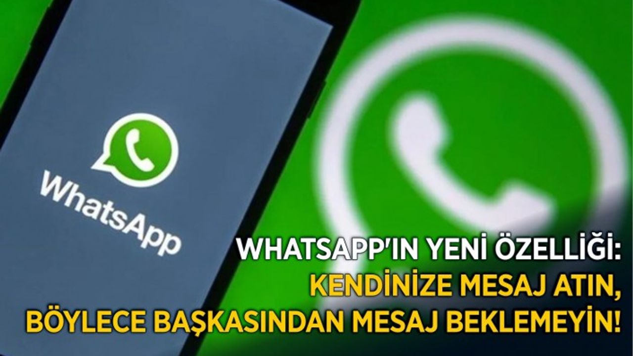 WhatsApp'a yeni özellikler geldi!