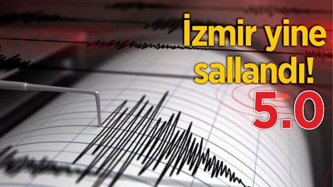 Deprem İzmir’de de hissedildi.