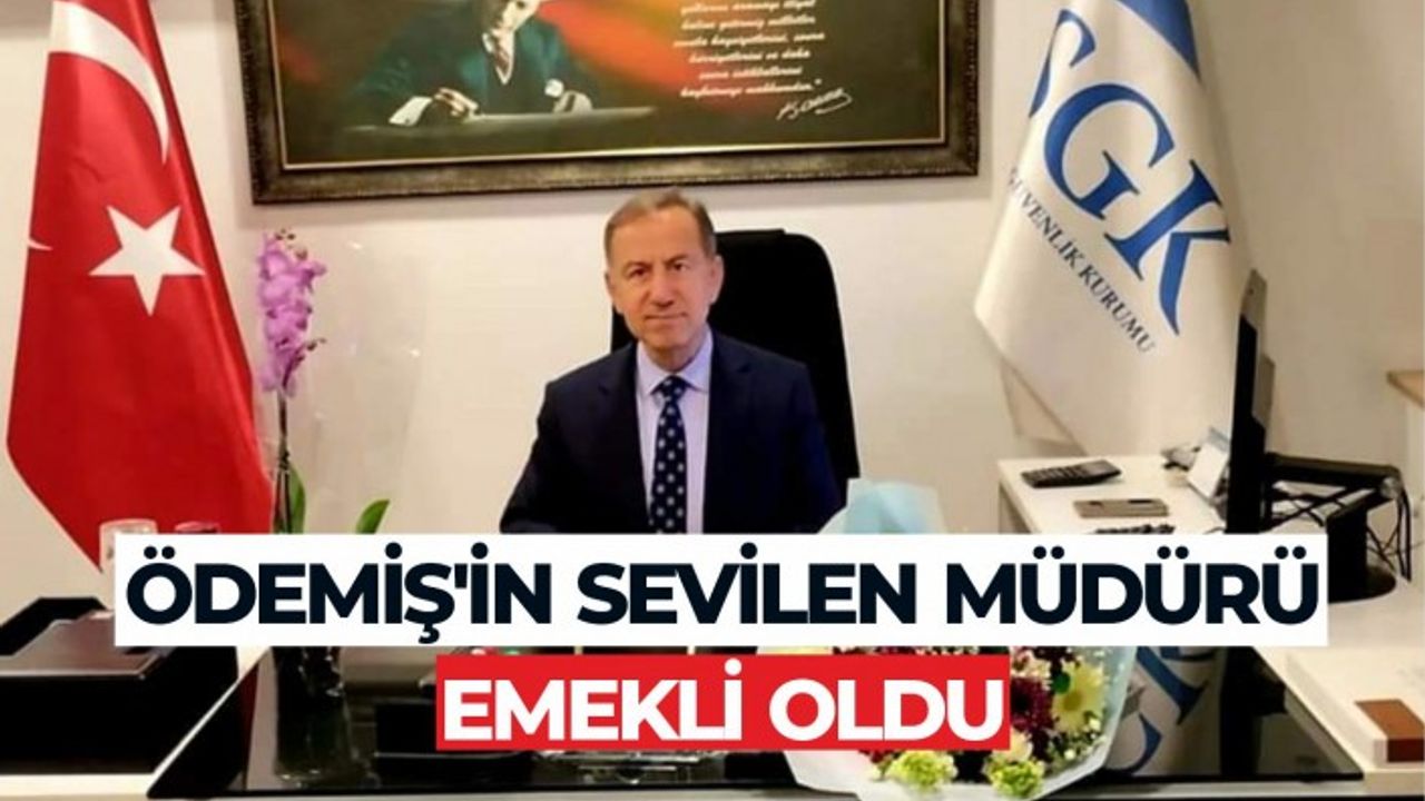 ÖDEMİŞ SGK MÜDÜRÜ RECAİ BALCIOĞLU EMEKLİ OLDU