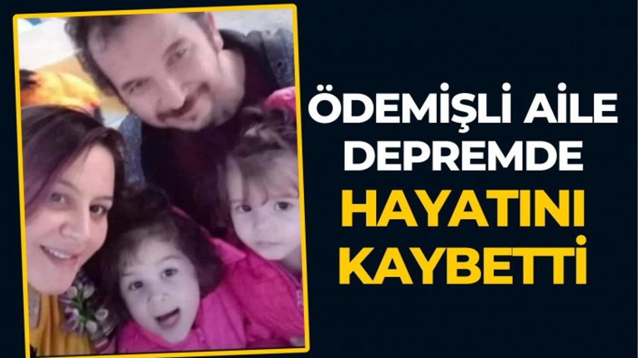 Ödemişli aile, Adana’daki evlerinde göçük altında kalarak can verdi