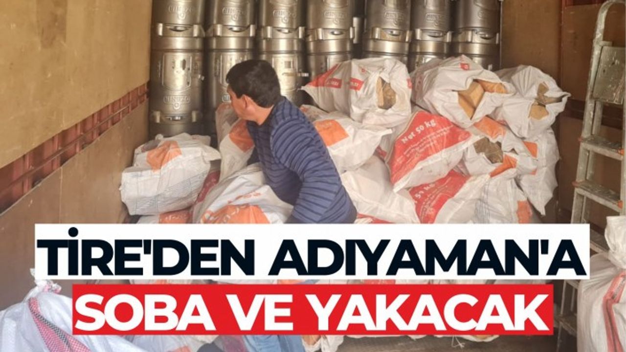 Tire Belediyesi 1 kamyon soba ve yakacak gönderdi