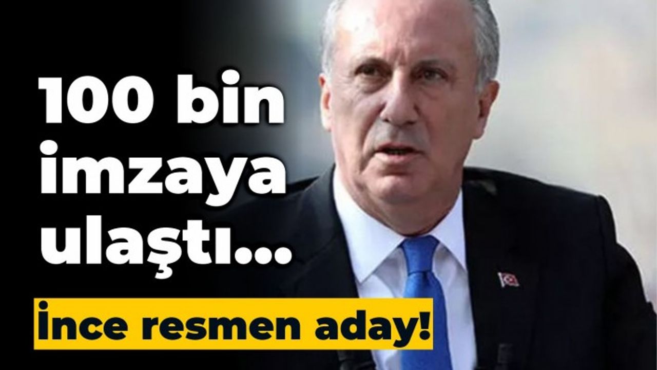 100 bin imzaya ulaştı... İnce resmen aday!