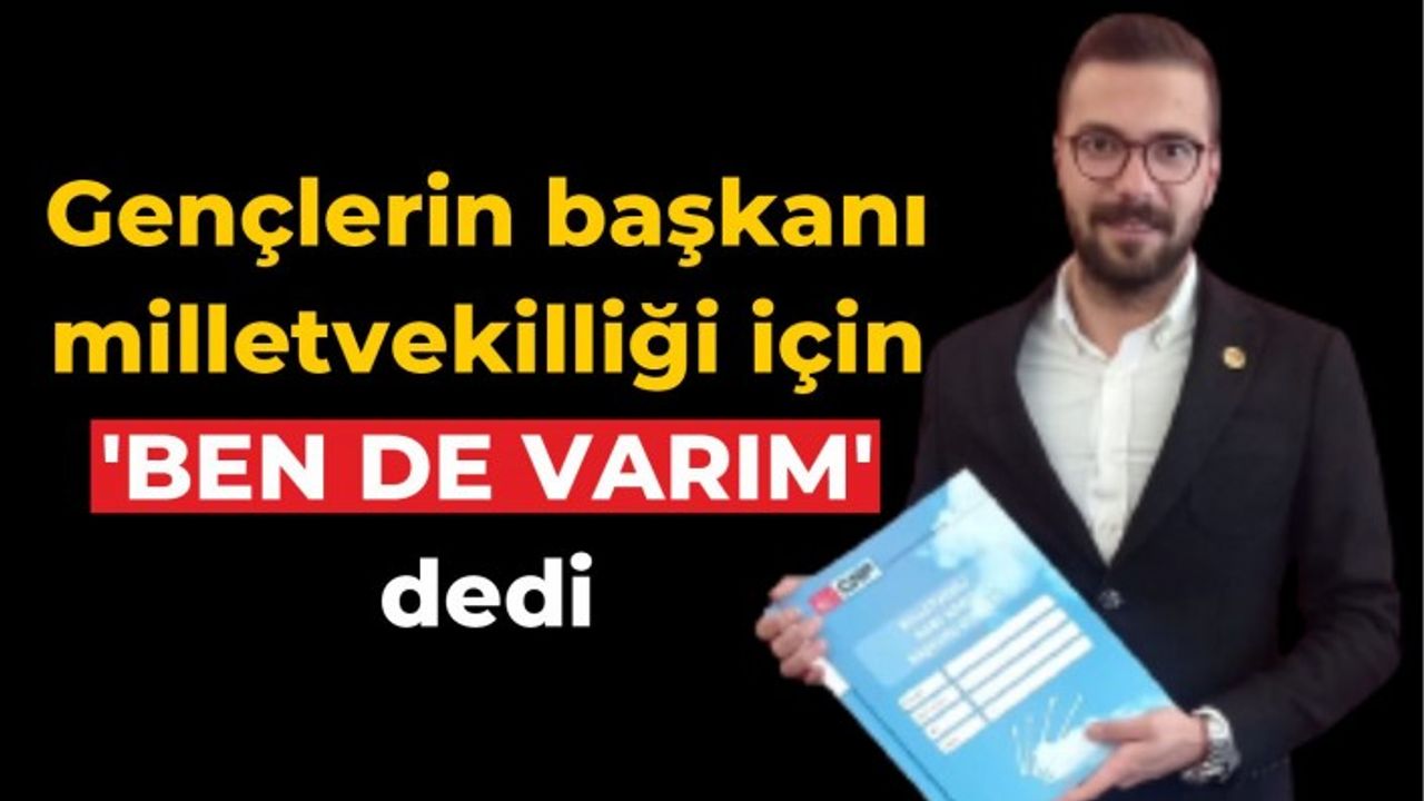 Burak Kotan da aday adayı olduğunu duyurdu