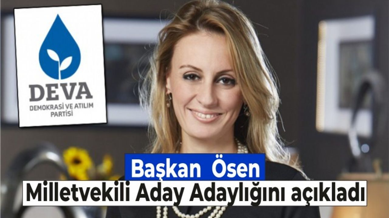 DEVA Partisi İzmir İl Başkanı Ösen istifa etti!