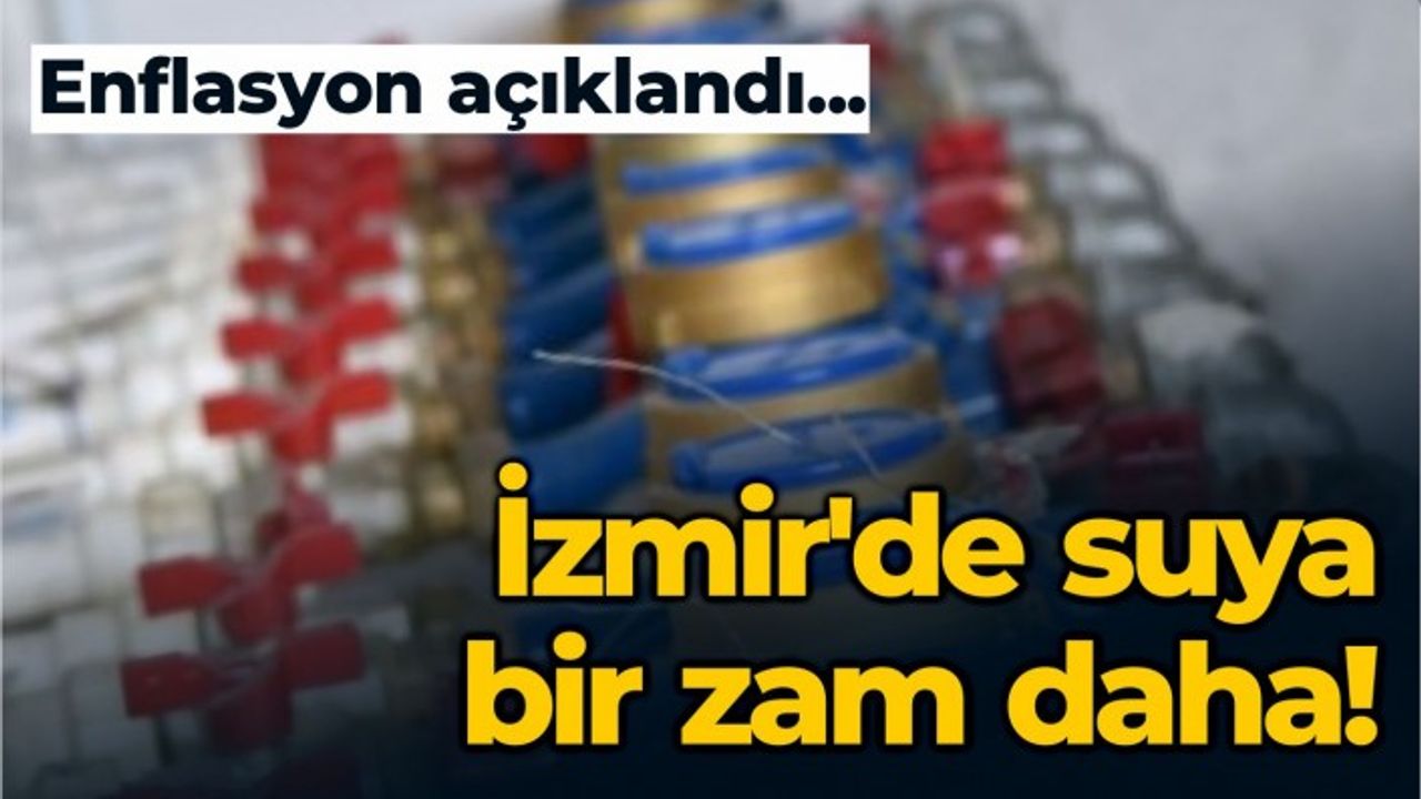 İzmir'de suya Nisan ayı itibar ile gelecek zam oranı belli oldu