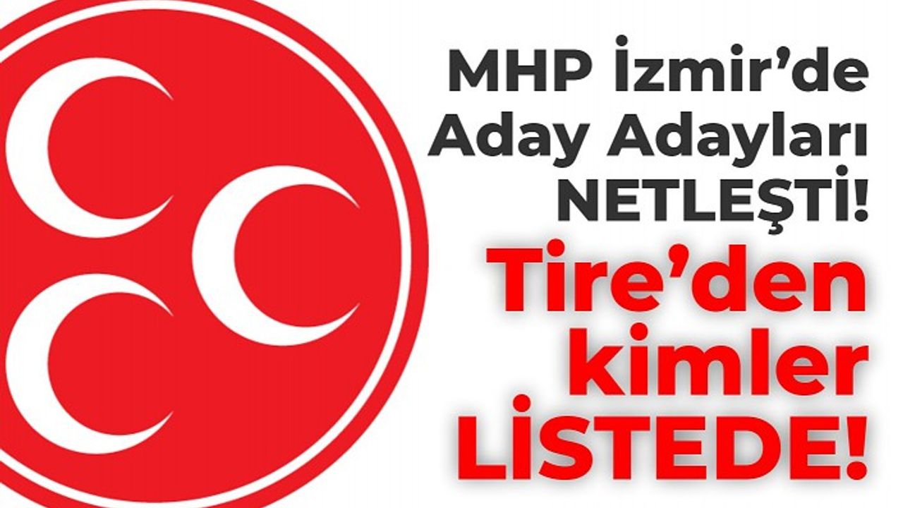 MHP İZMİR'DE TAM LİSTE