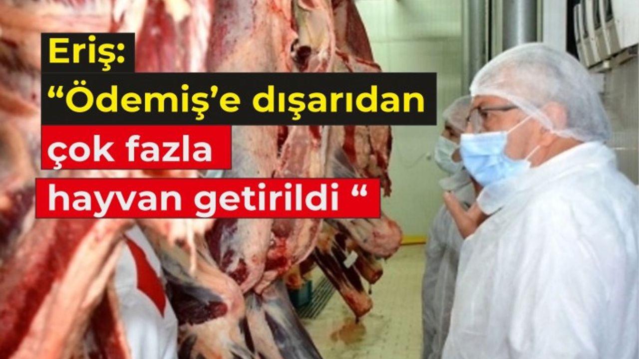 Ödemiş Belediye Başkanı Eriş’ten ‘Şap’ ile ilgili önemli açıklamalar 
