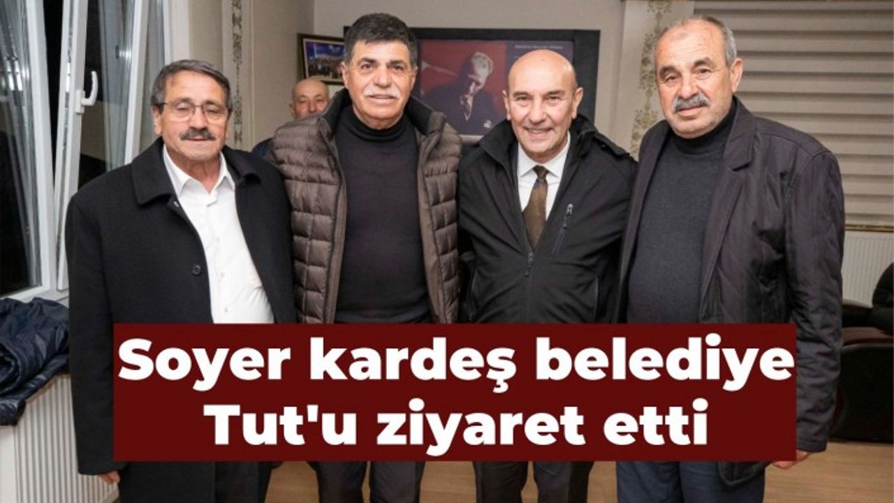 Soyer deprem ve selden etkilenen kardeş belediye Tut'u ziyaret etti