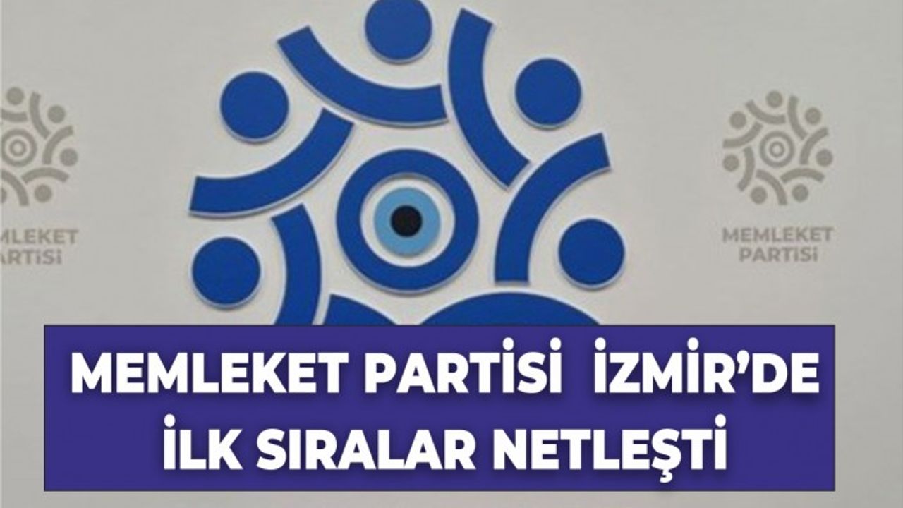 Memleket Partisi İzmir'de süpriz isimler